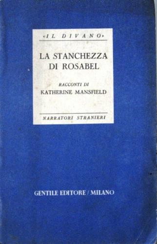 La stanchezza di Rosabel e altri racconti - Katherine Mansfield - copertina