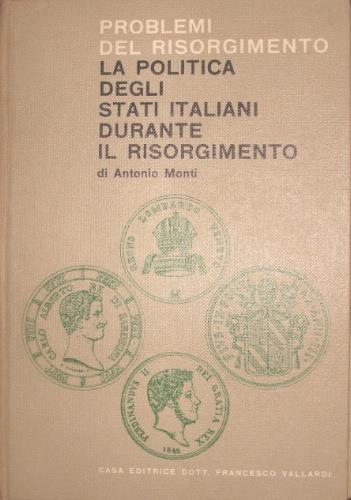 La politica degli Stati italiani durante il Risorgimento - Antonio Monti - copertina