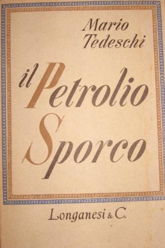 Il petrolio sporco - Mario Tedeschi - copertina