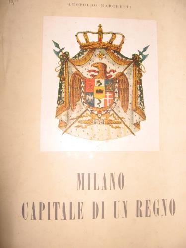 Milano capitale di un regno - Leopoldo Marchetti - copertina