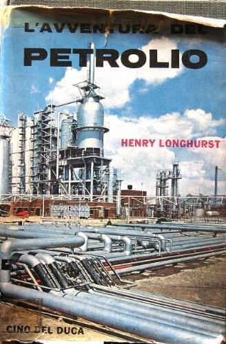 L' avventura del petrolio - Henry Longhurst - copertina