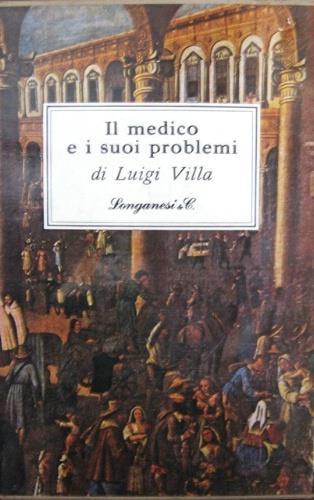 Il medico e i suoi problemi - Luigi Villa - copertina