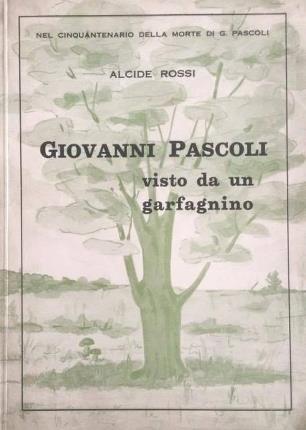 Giovanni Pascoli visto da un garfagnino - Alcide Rossi - copertina