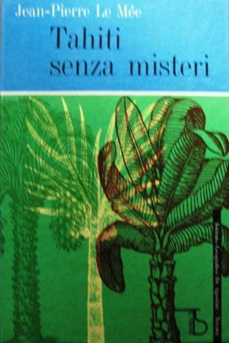 Tahiti senza misteri - Jean Pierre Le Mée - copertina