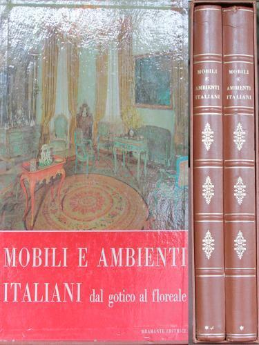 Mobili e ambienti italiani dal gotico al floreale. Due volumi - copertina