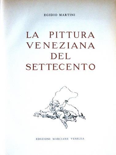 La pittura veneziana del Settecento - Egidio Martini - copertina