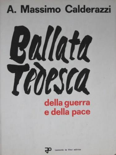 Ballata tedesca della guerra e della pace - Antonio M. Calderazzi - copertina