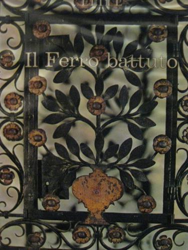 Il ferro battuto - Umberto Zimelli,Giovanni Vergerio - copertina