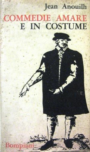 Commedie amare e in costume - Jean Anouilh - copertina