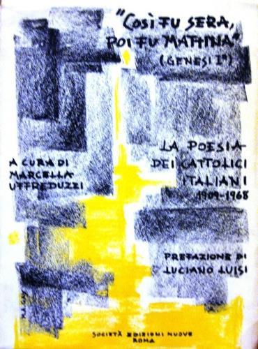 Così fu sera, poi fu mattina. La poesia dei cattolici italiani 1909-1968 - copertina