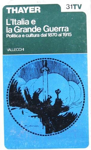L' Italia e la Grande Guerra - John A. Thayer - copertina