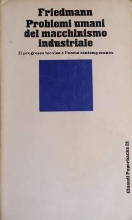 Problemi umani del macchinismo industriale - Georges Friedmann - copertina