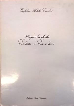 25 quadri della Collezione Cavellini - Guglielmo Achille Cavellini - copertina