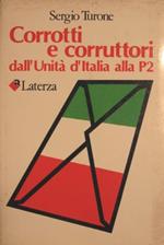 Corrotti e corruttori dall'unità d'Italia alla P2