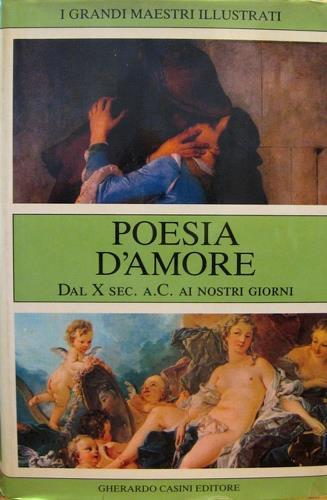 Poesia d'amore. Dal X sec. a.C. ai nostri giorni - copertina