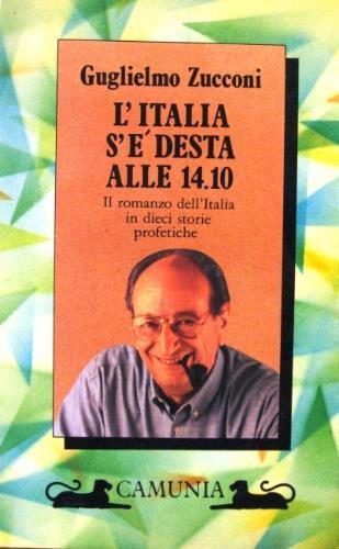 L' Italia s'è desta alle 14. 10 - Guglielmo Zucconi - copertina