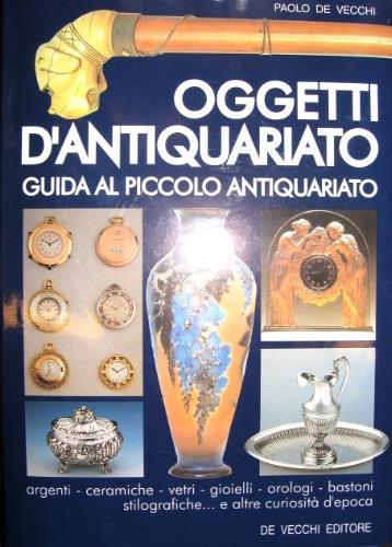 Oggetti d'antiquariato - Paolo De Vecchi - copertina