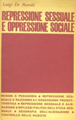 Repressione sessuale e oppressione sociale - Luigi De Marchi - copertina