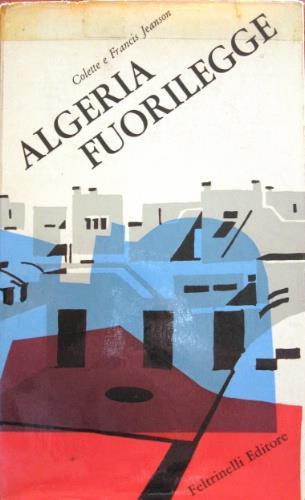Algeria fuorilegge - Colette Jeanson,Francis Jeanson - copertina