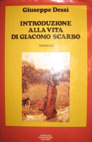 Introduzione alla vita di Giacomo Scarbo - Giuseppe Dessì - copertina