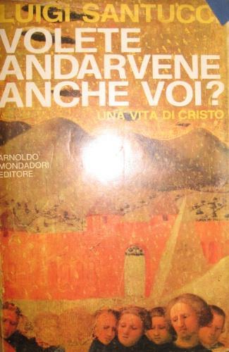 Volete andarvene anche voi? - Luigi Santucci - copertina
