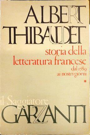 Storia della letteratura francese dal 1789 ai nostri giorni. Volume primo - Albert Thibaudet - copertina