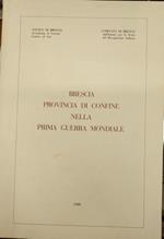 Brescia provincia di confine nella prima guerra mondiale