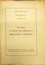 Figure e fatti di cronaca bresciana e italiana