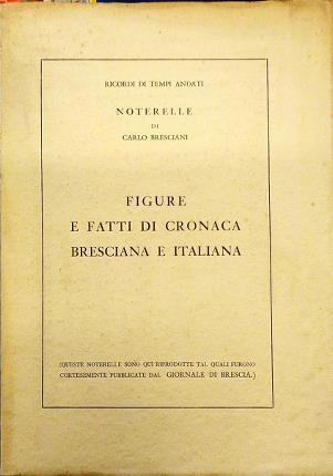 Figure e fatti di cronaca bresciana e italiana - Carlo Bresciani - copertina