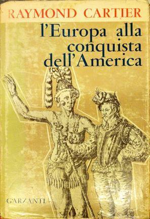 L' Europa alla conquista dell'America - Raymond Cartier - copertina