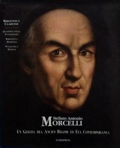 Stefano Antonio Morcelli. Un gesuita tra Ancien Régime ed Età Contemporanea - copertina