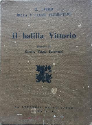 Il balilla Vittorio - Roberto Forges Davanzati - copertina
