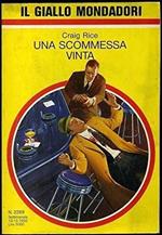Il Giallo Mondadori Settimanale N. 2289 Una Scommessa Vinta Di Craig Rice
