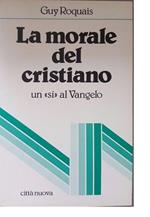 La Morale Del Cristiano Un Sì Al Vangelo