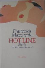 Hot line. Storie di un'ossessione