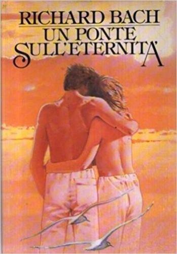 Un Ponte Sull'Eternità - Richard Bach - copertina