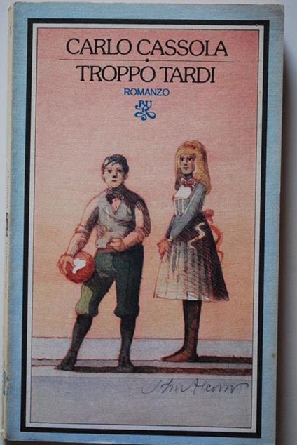 Troppo tardi - Carlo Cassola - copertina