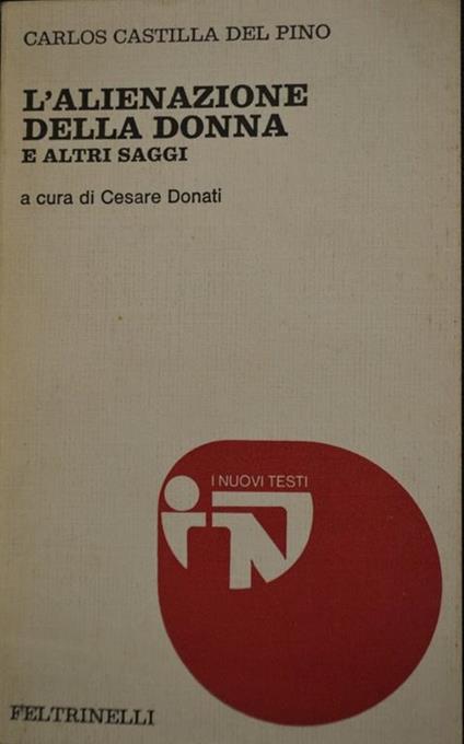 L’Alienazione Della Donna E Altri Saggi - Carlos Castilla del Pino - copertina