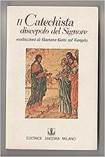 Il Catechista Discepolo Del Signore