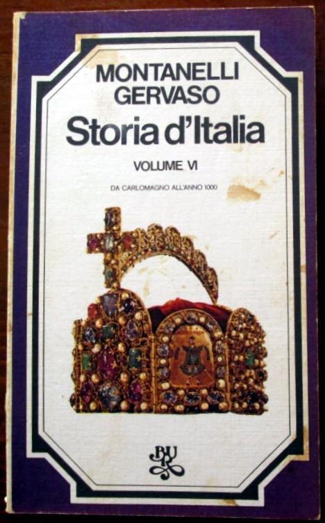 Storia d'Italia. Da Carlomagno all'anno 1000. Volume VI - Indro Montanelli - copertina