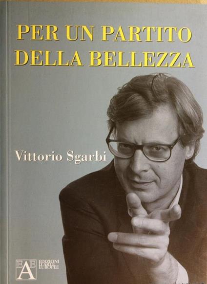 Per Un Partito Della Bellezza - -- - Vittorio Sgarbi - copertina