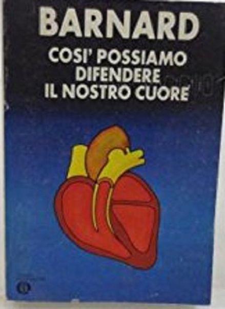 Cosi' Possiamo Difendere Il Nostro Cuore - Christian Barnard - copertina