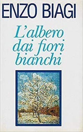 L' Albero Dai Fiori Bianchi - Enzo Biagi - copertina