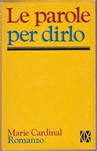 Le Parole Per Dirlo - Marie Cardinal - copertina
