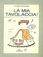 La Mia Tavolaccia! Nostra?