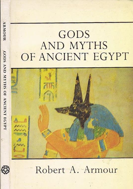 Gods and Myths of Ancient Egypt - Robert A. Armour - copertina