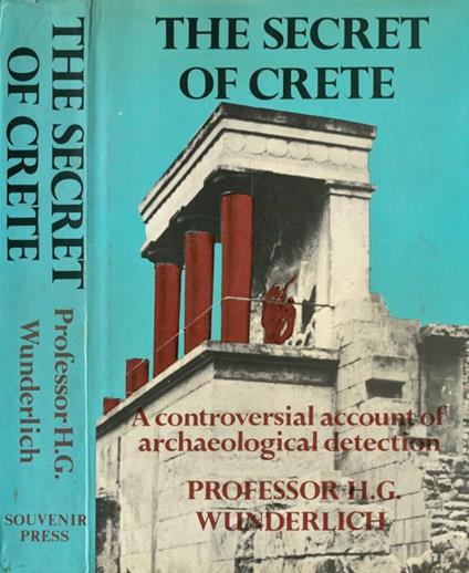 The secret of Crete. A controversial account of archaeological detection - Hans Georg Wunderlich - copertina