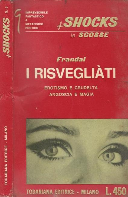 I Risvegliati. Erotismo E Crudeltà Angoscia E Magia - Frandal - copertina