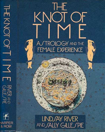 The knot of time. Astrology and the female experience - Lindsay River - copertina