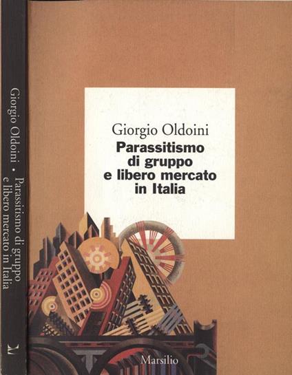 Parassitismo di gruppo e libero mercato in Italia - Giorgio Oldoini - copertina